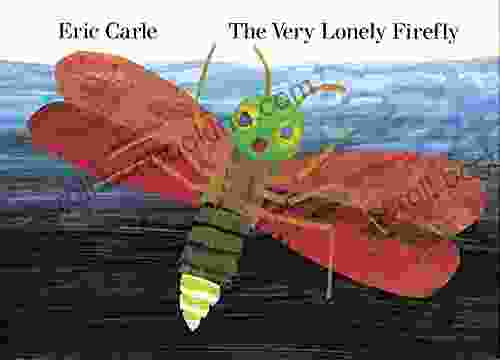 The Very Lonely Firefly Eric Carle