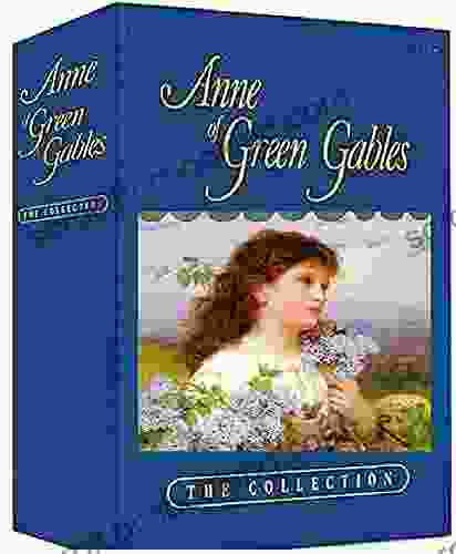 Anne Of Green Gables : The Collection ( Annotated ): (Anne Of Green Gables #1 8)