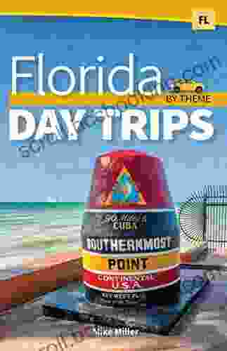 Florida Day Trips By Theme (Day Trip Series)