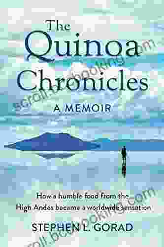 The Quinoa Chronicles: How A Humble Food From The High Andes Became A Worldwide Sensation