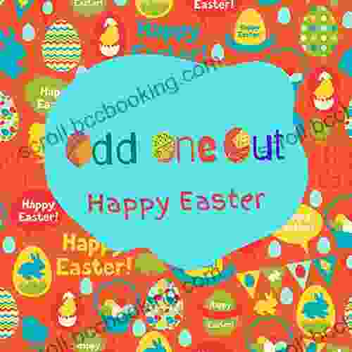 Odd One Out Happy Easter: A Fun Activity For Kid Happy Easter Theme Spot And Pick The Odd One Out Ideal Easter Gift For Kid