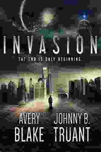 Invasion (Alien Invasion 1) Johnny B Truant