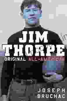 Jim Thorpe Original All American Joseph Bruchac