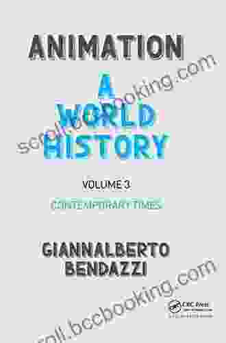 Animation: A World History: Volume III: Contemporary Times