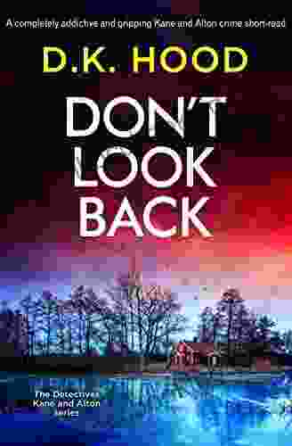 Don T Look Back: A Completely Addictive And Gripping Kane And Alton Crime Short Read (Detectives Kane And Alton)