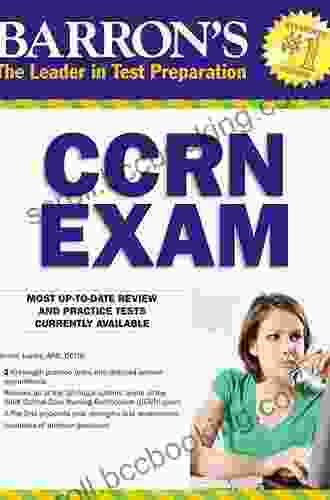 Adult CCRN Exam: With 3 Practice Tests (Barron S Test Prep)