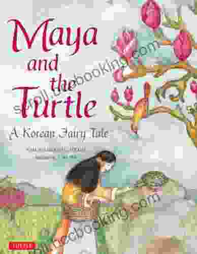 Maya And The Turtle: A Korean Fairy Tale