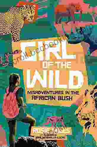 Girl Of The Wild: Misadventures In The African Bush