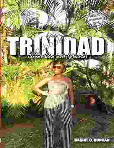 Trinidad: More Than Just Carnival (Diary Of A Traveling Black Woman: A Guide To International Travel)