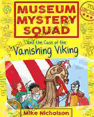 Museum Mystery Squad And The Case Of The Vanishing Viking