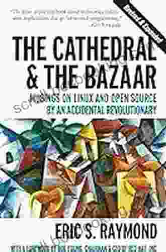 The Cathedral The Bazaar: Musings On Linux And Open Source By An Accidental Revolutionary