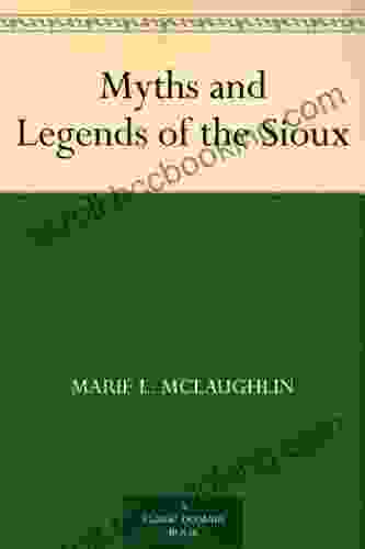 Myths And Legends Of The Sioux