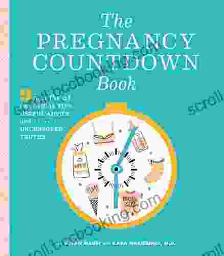 The Pregnancy Countdown Book: Nine Months Of Practical Tips Useful Advice And Uncensored Truths