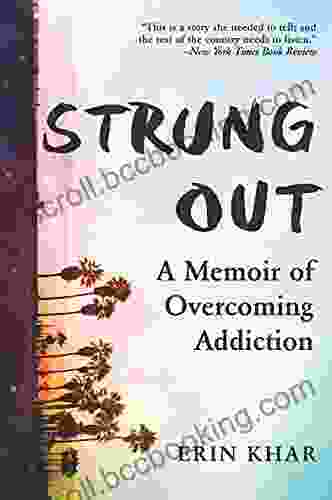 Strung Out: One Last Hit And Other Lies That Nearly Killed Me
