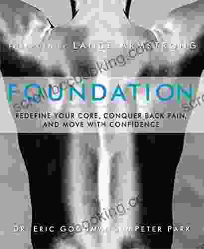 Foundation: Redefine Your Core Conquer Back Pain And Move With Confidence