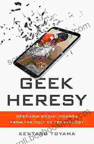 Geek Heresy: Rescuing Social Change From The Cult Of Technology