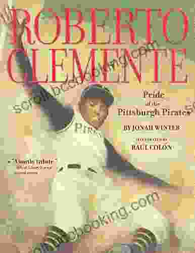 Roberto Clemente: Pride Of The Pittsburgh Pirates