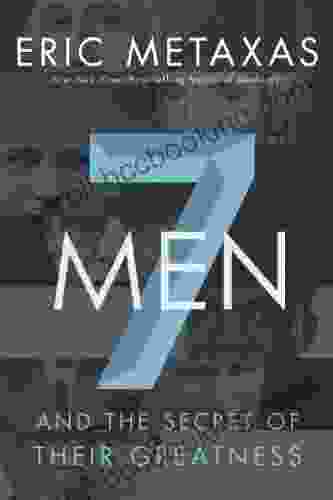 Seven Men: And The Secret Of Their Greatness