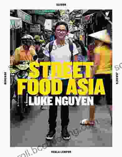 Street Food Asia: Saigon Bangkok Kuala Lumpur Jakarta