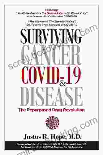 Surviving Cancer COVID 19 And Disease: The Repurposed Drug Revolution