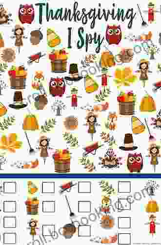 I Spy Thanksgiving For Kids Ages 2 5: Celebrate Thanksgiving A Fun Learning Activity Picture And Guessing Game For Kids Ages 2 5 Toddler Preschool Kindergarteners