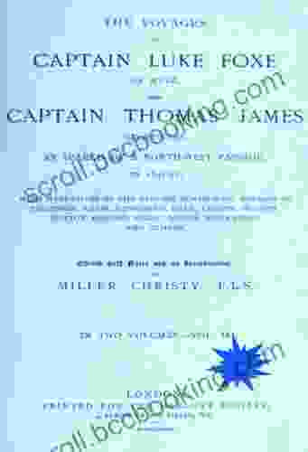 The Voyages Of Captain Luke Foxe Of Hull And Captain Thomas James Of Bristol V2