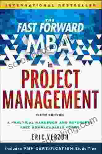 The Fast Forward MBA In Project Management: The Comprehensive Easy To Read Handbook For Beginners And Pros (Fast Forward MBA Series)