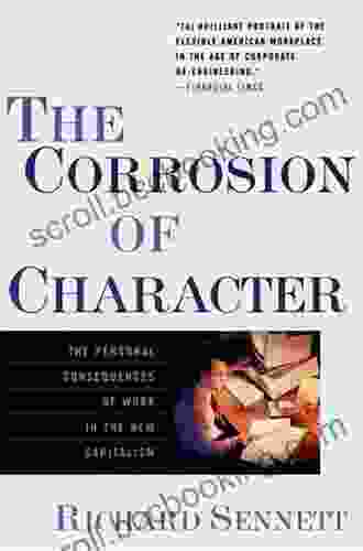 The Corrosion Of Character: The Personal Consequences Of Work In The New Capitalism