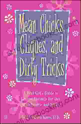 Mean Chicks Cliques And Dirty Tricks: A Real Girl S Guide To Getting Through The Day With Smarts And Style