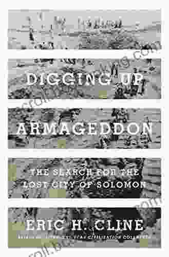 Digging Up Armageddon: The Search For The Lost City Of Solomon