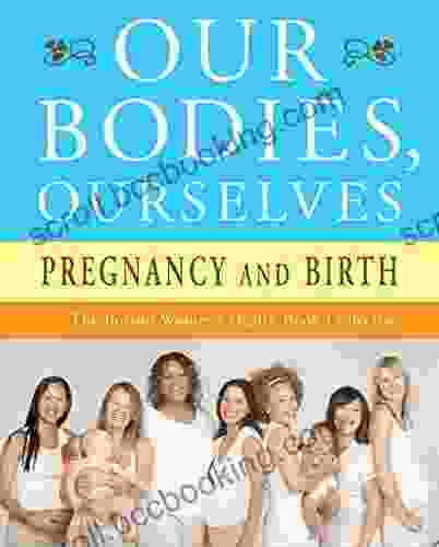 Our Bodies Ourselves: Pregnancy And Birth