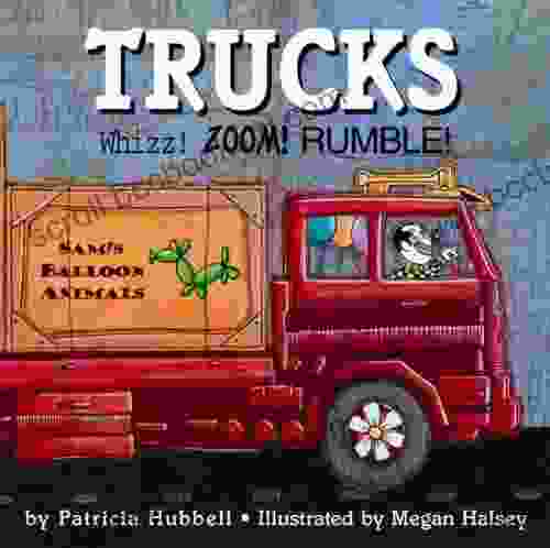 Trucks: Whizz Zoom Rumble Patricia Hubbell