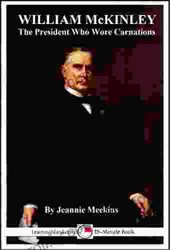 William McKinley: The President Who Wore Carnations: A 15 Minute Biography (15 Minute Books)