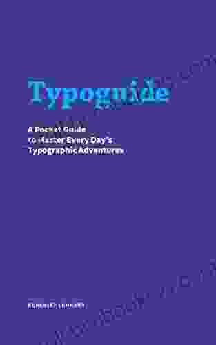 Typoguide: A Pocket Guide To Master Every Day S Typographic Adventures