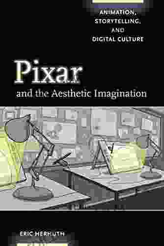 Pixar And The Aesthetic Imagination: Animation Storytelling And Digital Culture