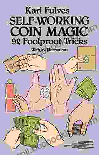 Self Working Coin Magic: 92 Foolproof Tricks (Dover Magic Books)