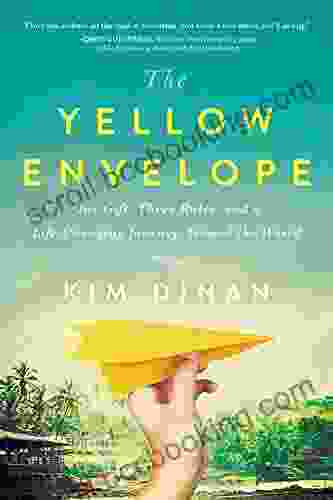 The Yellow Envelope: One Gift Three Rules And A Life Changing Journey Around The World