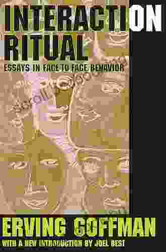 Interaction Ritual: Essays In Face To Face Behavior