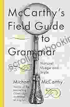 McCarthy S Field Guide To Grammar: Natural English Usage And Style