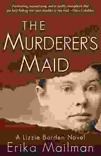 The Murderer S Maid: A Lizzie Borden Novel (Historical Murder Thriller) (The Lizzie Borden Novels)