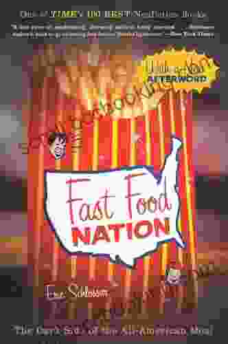 Fast Food Nation: The Dark Side Of The All American Meal
