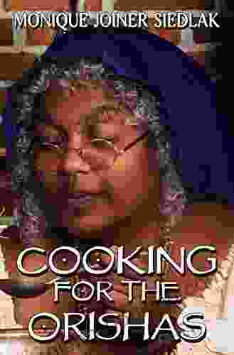 Cooking For The Orishas (African Spirituality Beliefs And Practices 3)