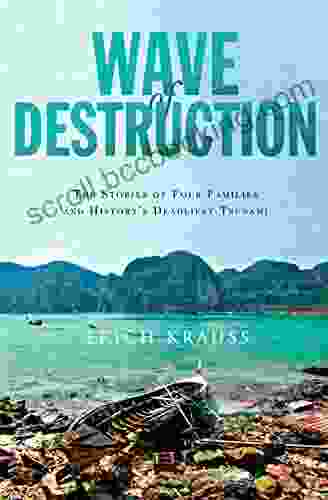 Wave Of Destruction: The Stories Of Four Families And History S Deadliest Tsunami
