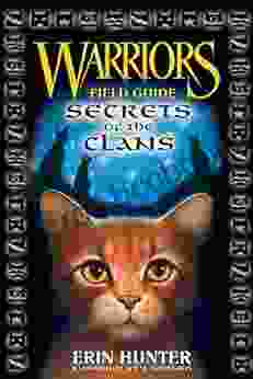 Warriors: Secrets Of The Clans (Warriors Field Guide 1)