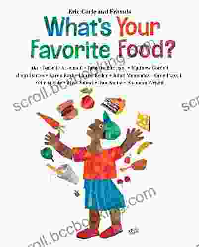 What S Your Favorite Food? (Eric Carle And Friends What S Your Favorite 4)