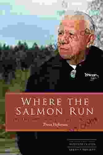 Where The Salmon Run: The Life And Legacy Of Bill Frank Jr