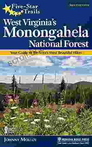 Five Star Trails: West Virginia S Monongahela National Forest: Your Guide To The Area S Most Beautiful Hikes
