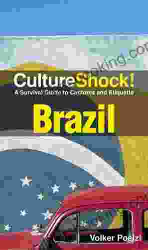 CultureShock Brazil: A Survival Guide To Customs And Etiquette (Culture Shock )